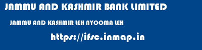 JAMMU AND KASHMIR BANK LIMITED  JAMMU AND KASHMIR LEH NYOOMA LEH   ifsc code